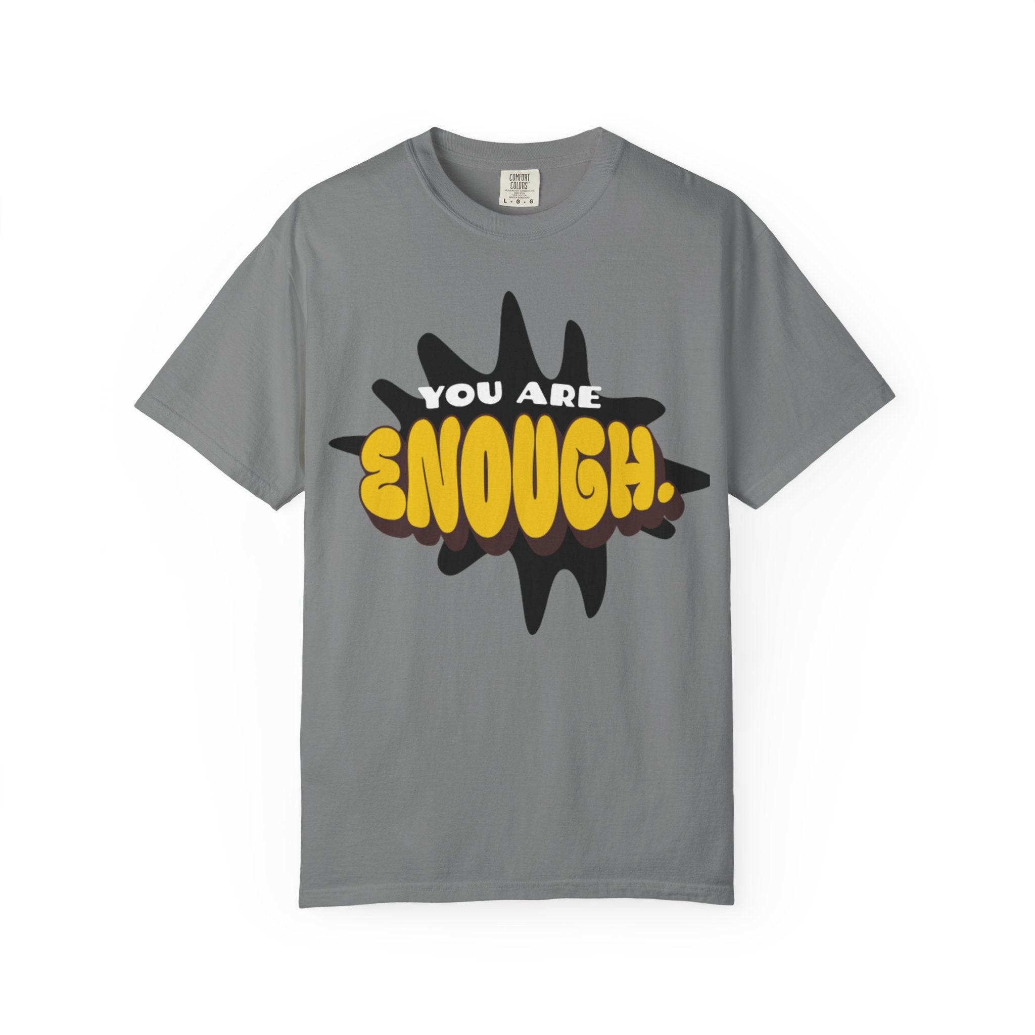 You Are Enough T-Shirt