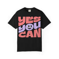 Yes You Can T-Shirt