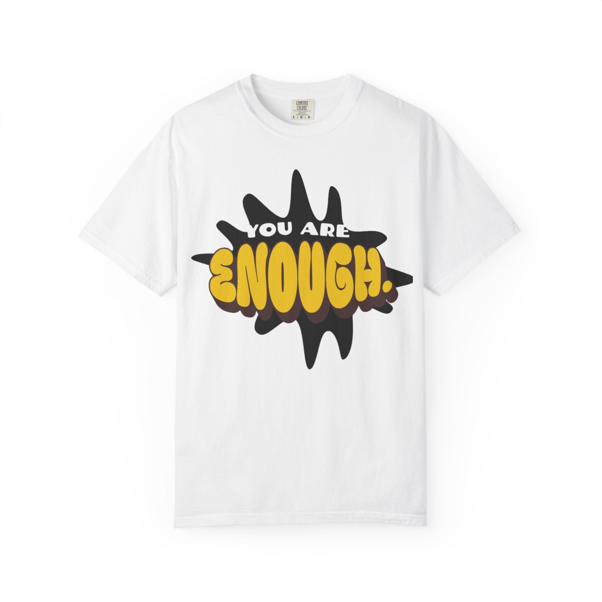 You Are Enough T-Shirt