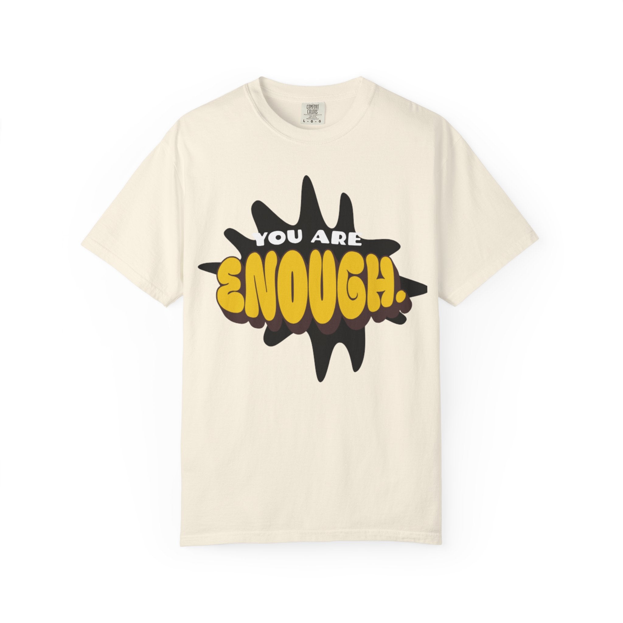 You Are Enough T-Shirt