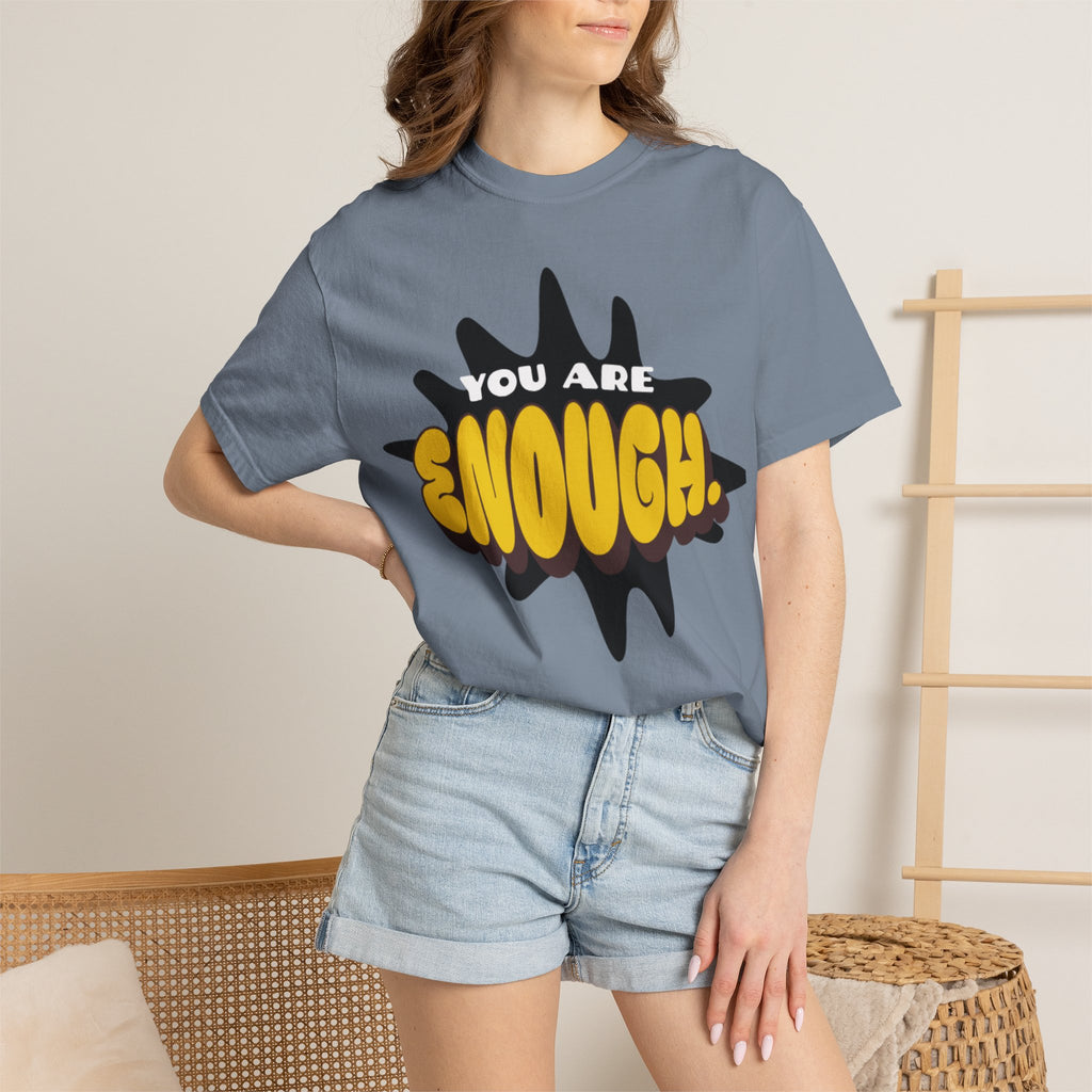 You Are Enough T-Shirt
