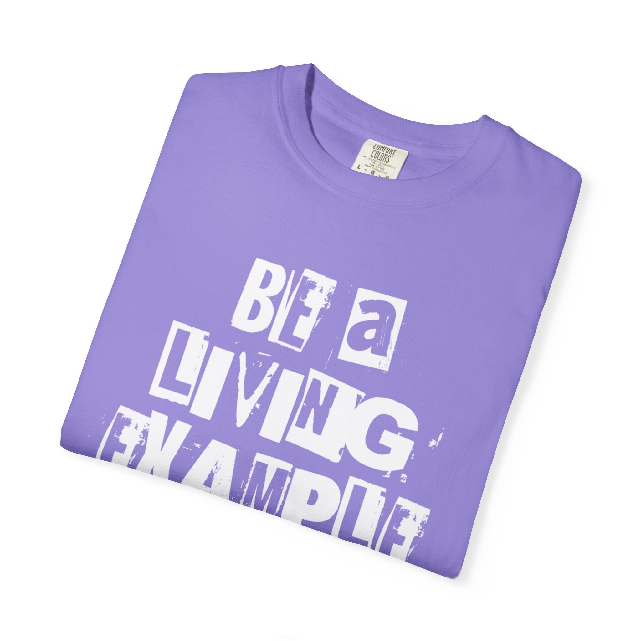 Be a Living Example T-Shirt