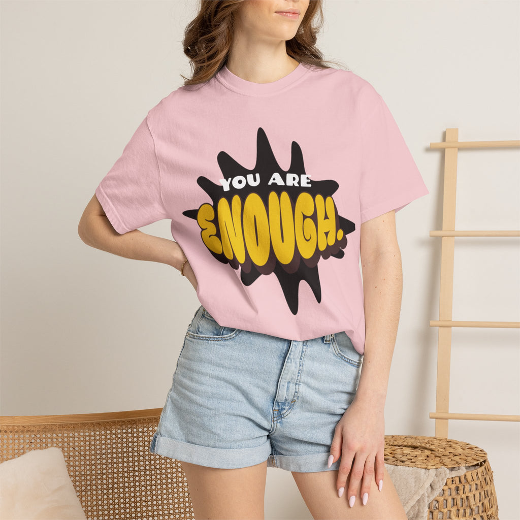 You Are Enough T-Shirt