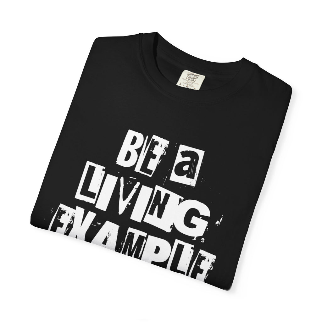 Be a Living Example T-Shirt