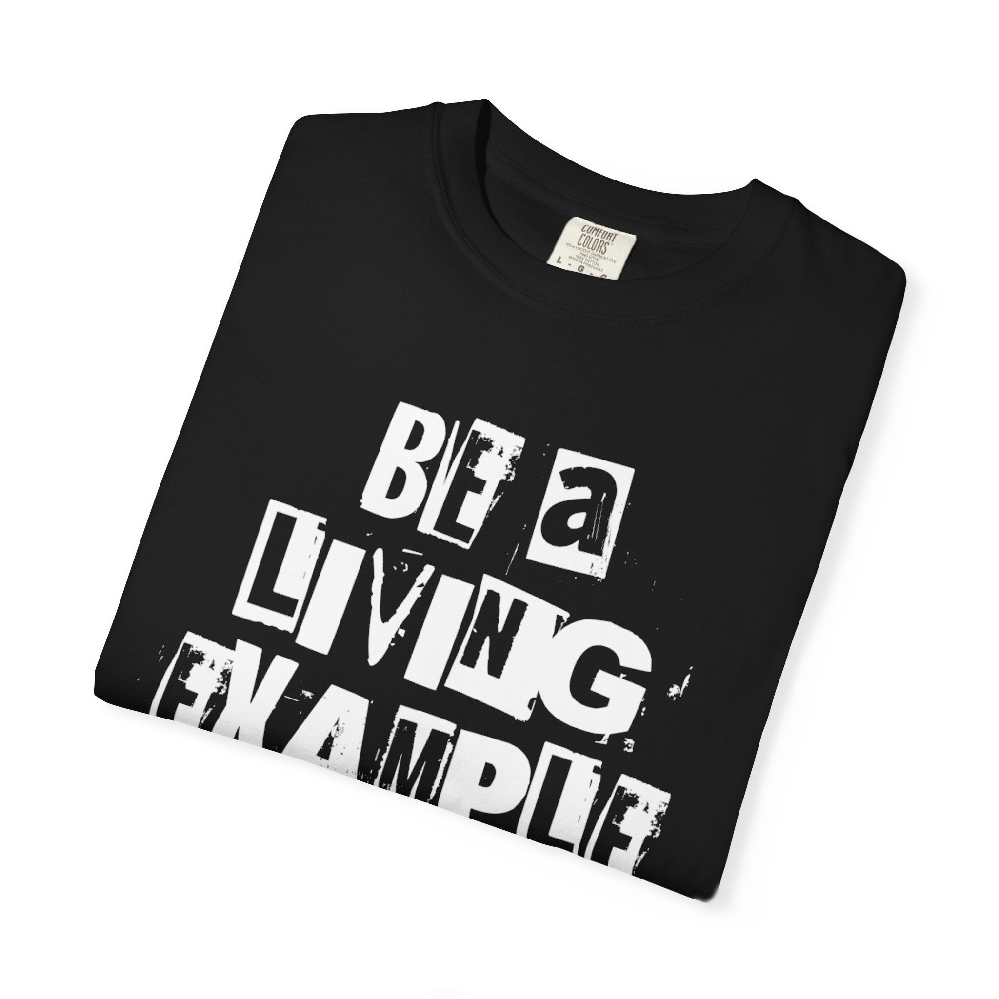 Be a Living Example T-Shirt