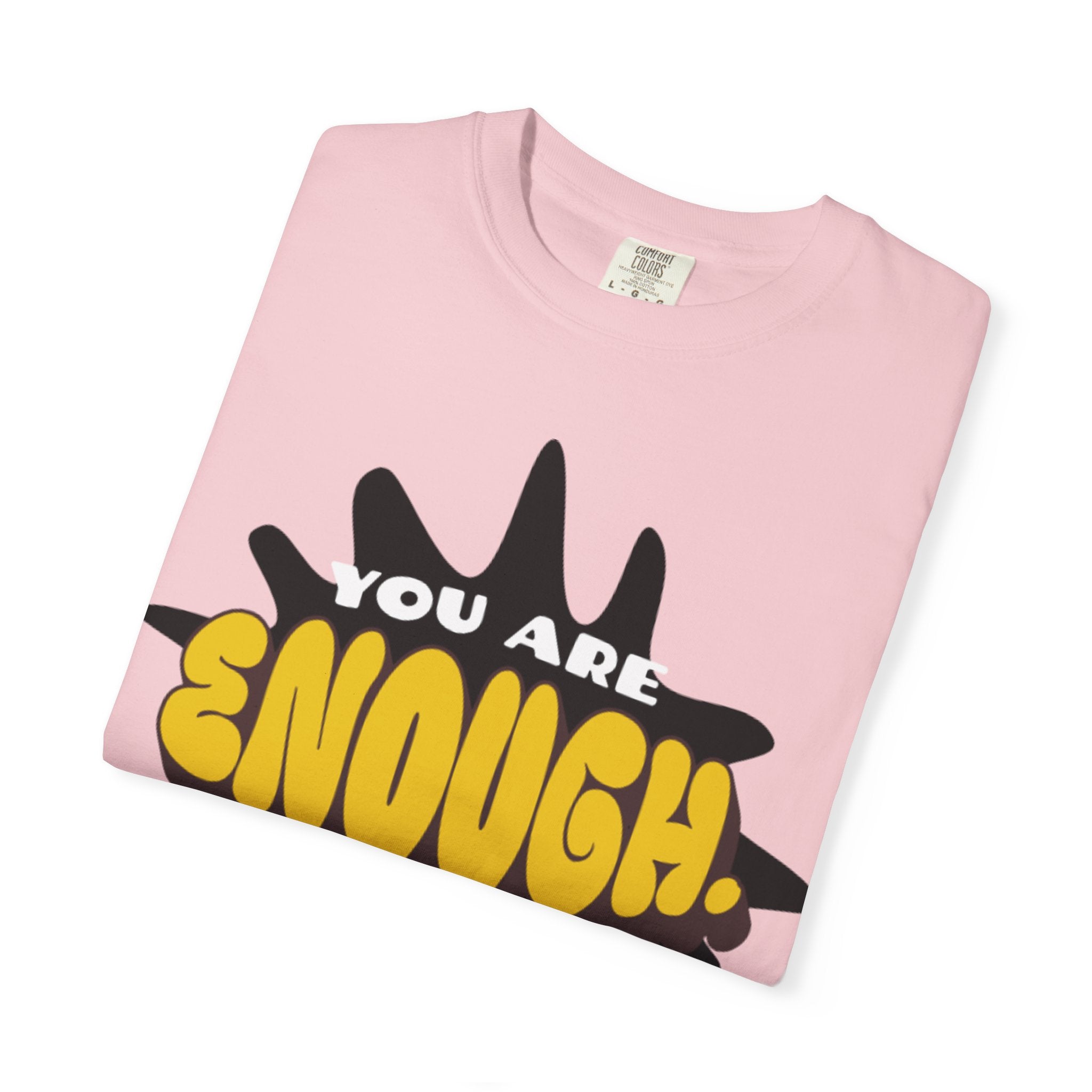 You Are Enough T-Shirt
