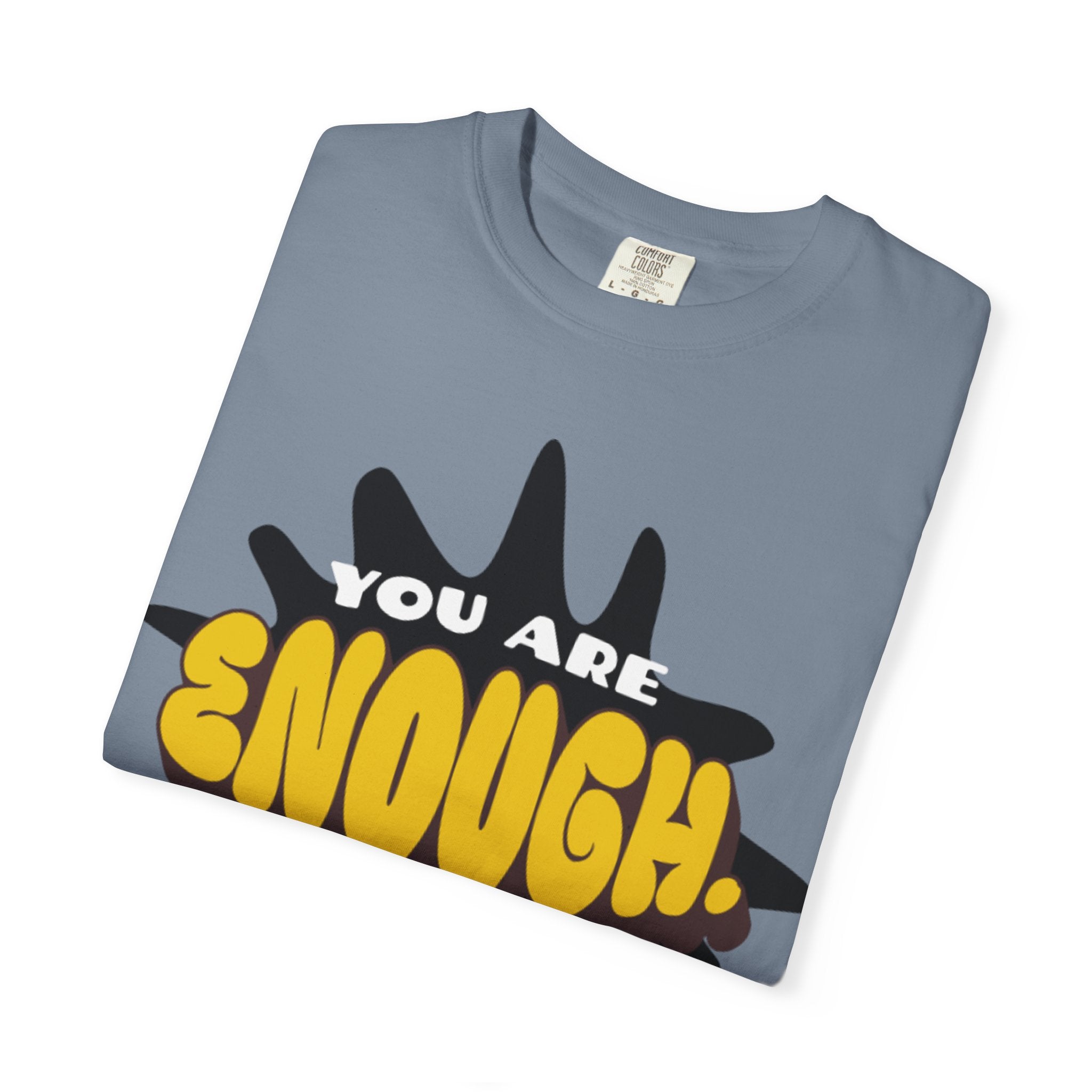 You Are Enough T-Shirt