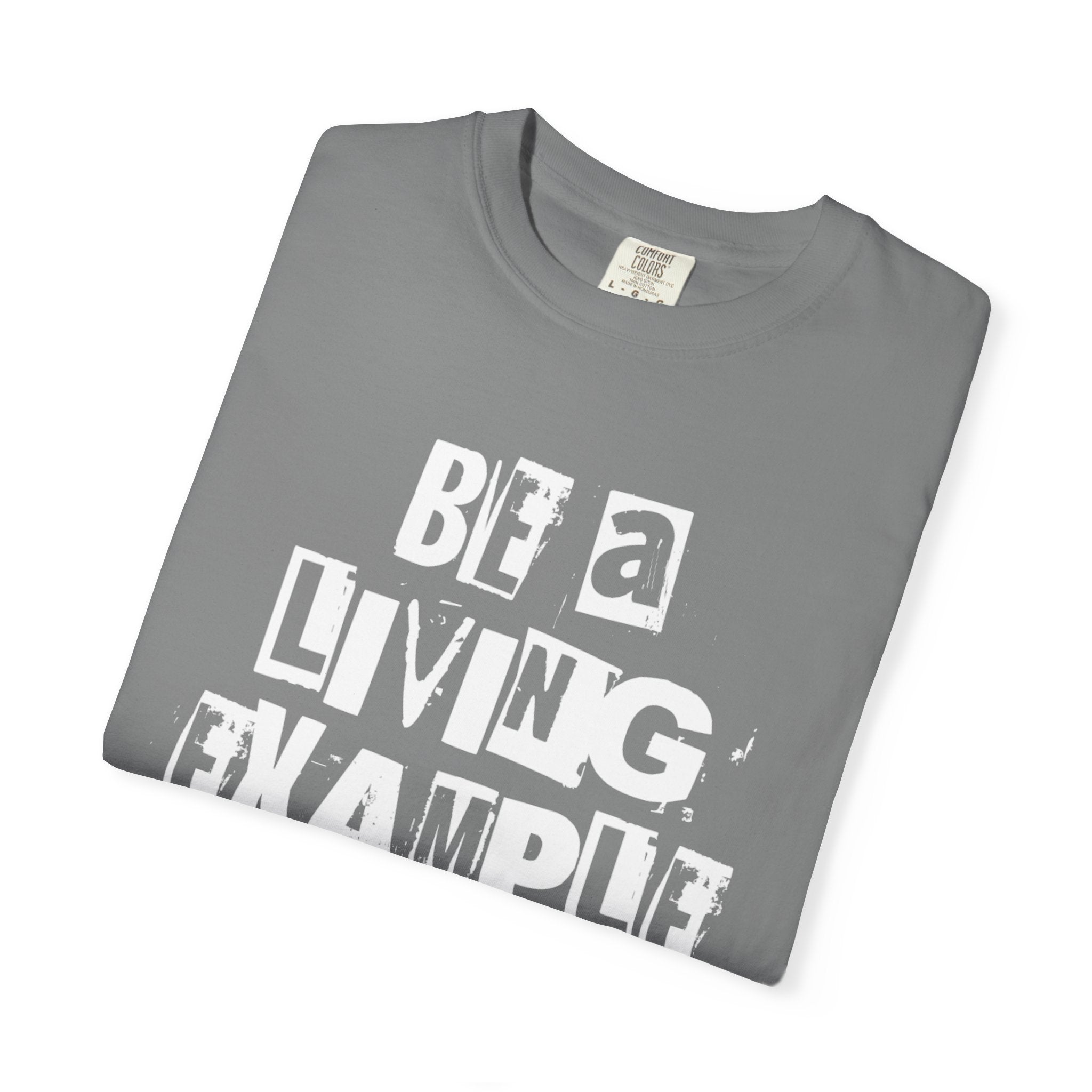 Be a Living Example T-Shirt