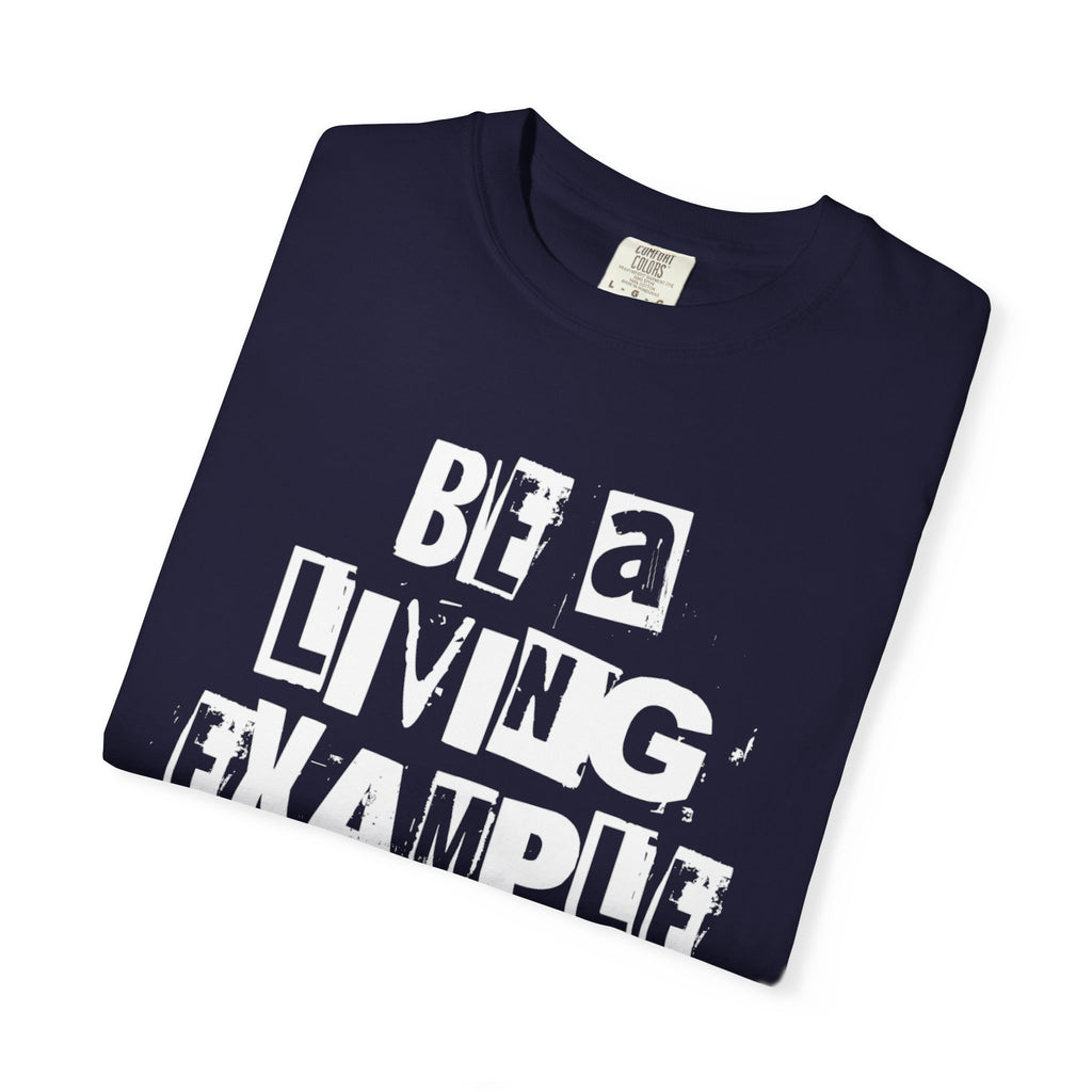 Be a Living Example T-Shirt