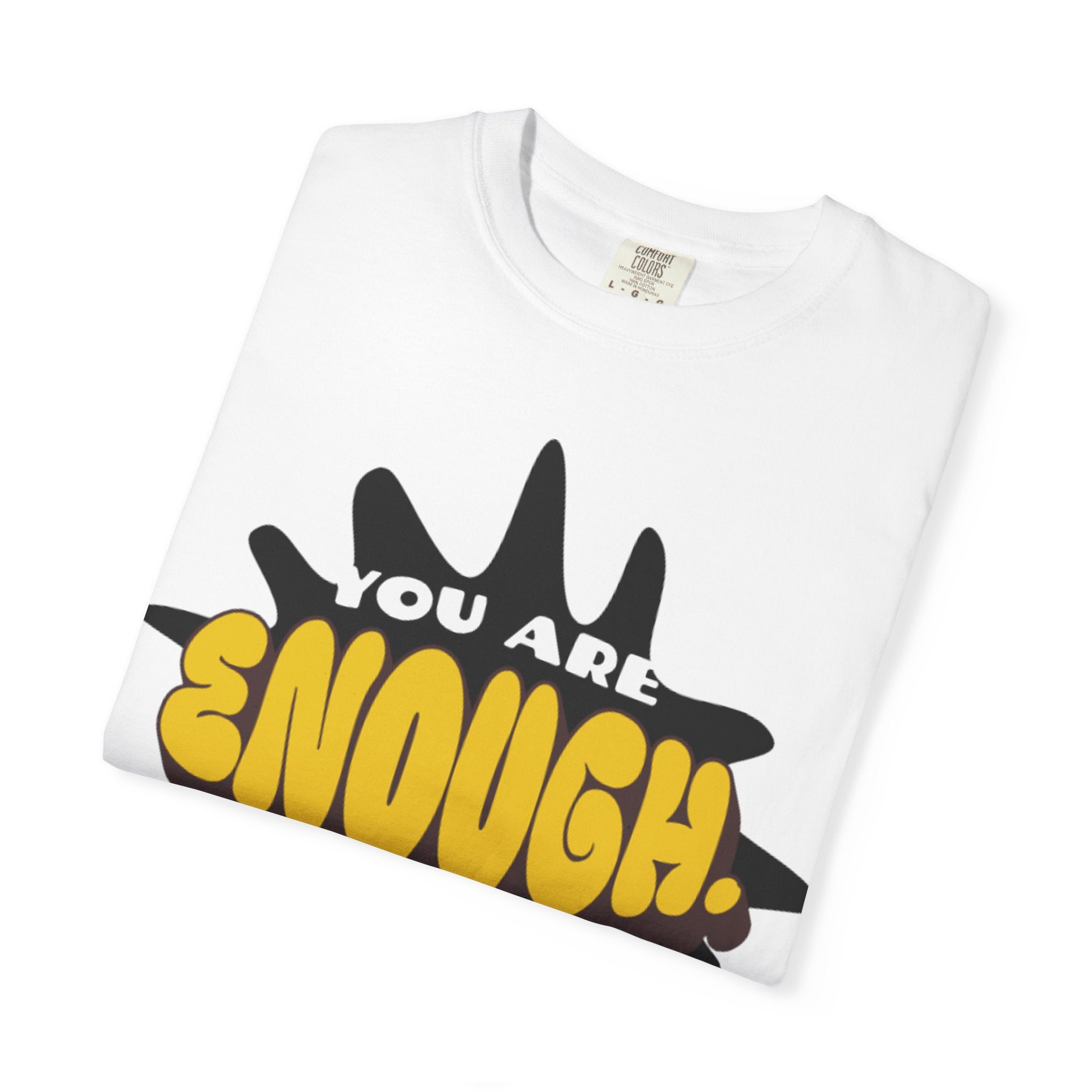 You Are Enough T-Shirt