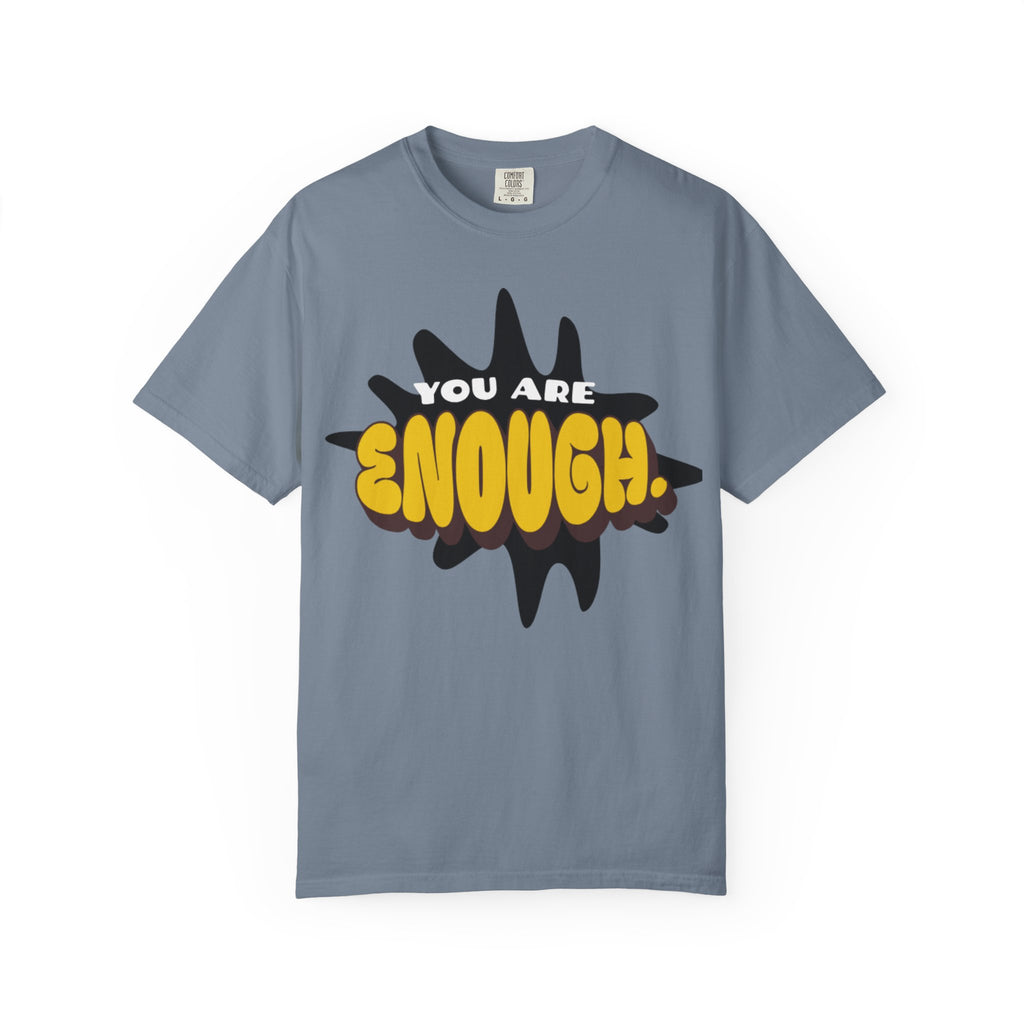 You Are Enough T-Shirt